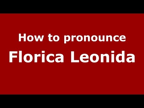 How to pronounce Florica Leonida (Romanian/Romania)  - PronounceNames.com