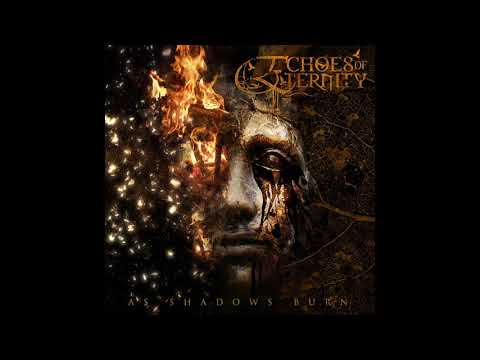 Echoes of Eternity - As Shadows Burn (Full Album)