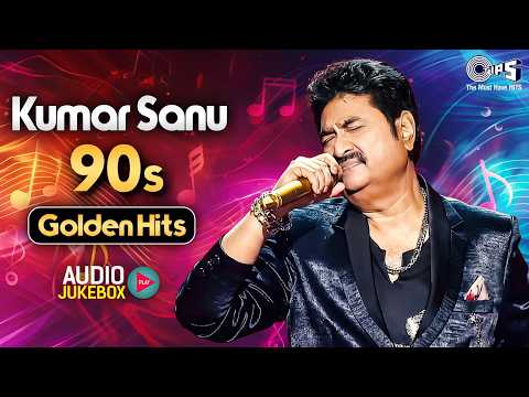 Kumar Sanu 90s Golden Hits | Bollywood Evergreen Love Songs | Kumar Sanu Top 10 Hit Songs Jukebox