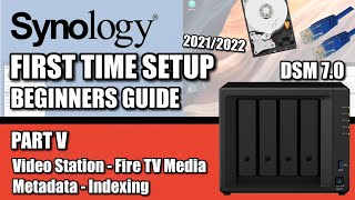 Synology NAS Setup Guide 2022 #5 - Video Station, Stream to Fire TV, DLNA and Indexing TV/Films