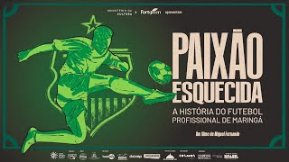 Paixão Esquecida: a história do futebol profissional de Maringá