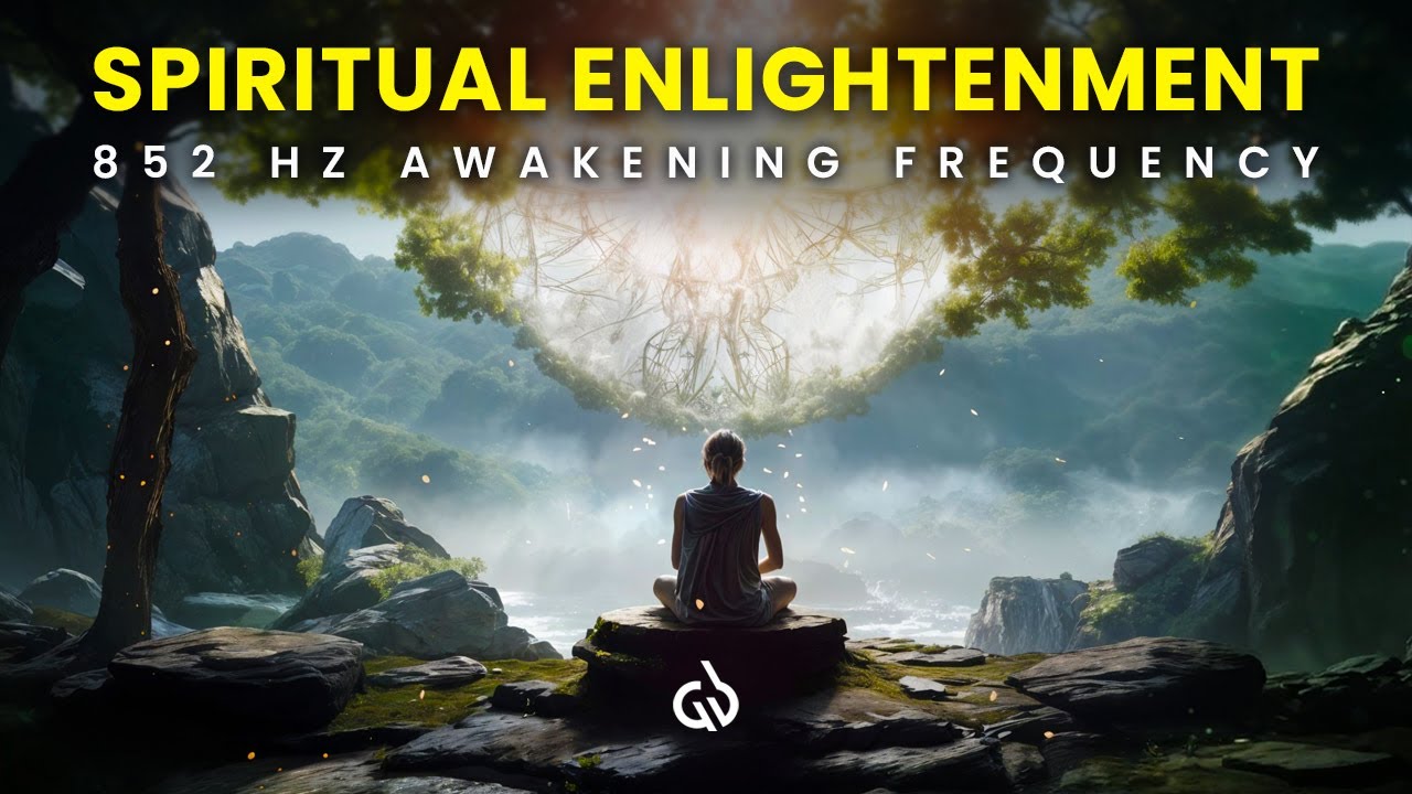 852 Hz Spiritual Awakening Frequency for Enlightenment & Awareness