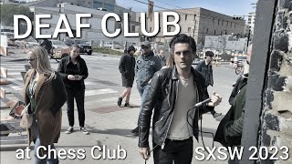 Deaf Club live at Chess Club for SXSW 2023 (full set)