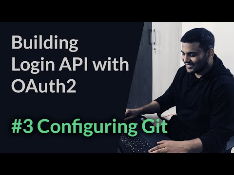 3 Building Login API with OAuth2 Configuring Git