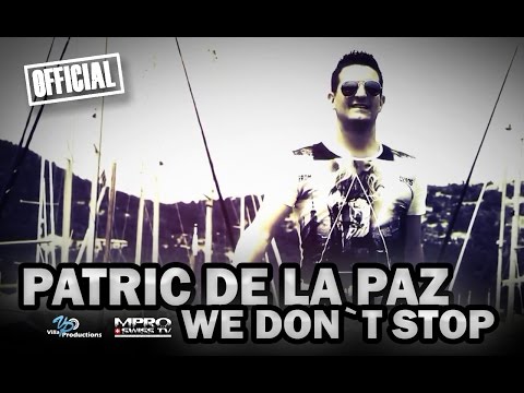 Patric de la Paz - We don`t stop  [ OFFICIAL ]