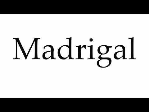 How to Pronounce Madrigal