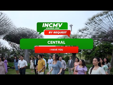 I Have You | Central | INCMV AWARDS 2025