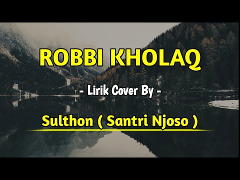 ROBBI KHOLAQ - SANTRI NJOSO (LIRIK) || Sholawat Merdu Cover Akustik