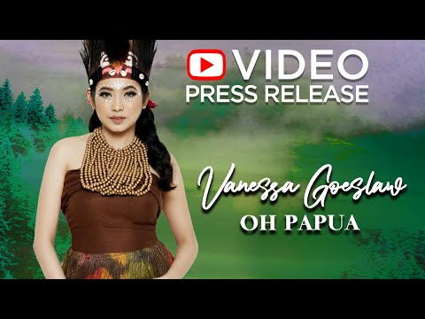 Vanessa Goeslaw - Oh Papua (Rilis Lagu Terbaru) #news