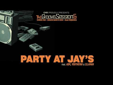 Party At Jay's feat. ASM, Youthstar & Illaman - Chinese Man, Scratch Bandits Crew, Baja Frequencia