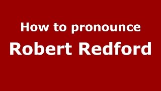 How to pronounce Robert Redford