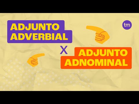 Adjunto ADNOMINAL e ADVERBIAL: Qual a diferença?