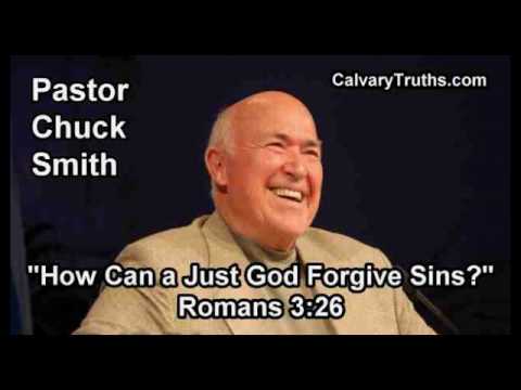 How Can a Just God Forgive Sins? Romans 3:26 - Pastor Chuck Smith - Topical Bible Study