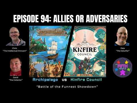 Episode 94: Allies or Adversaries: Kinfire Council vs Archipelago