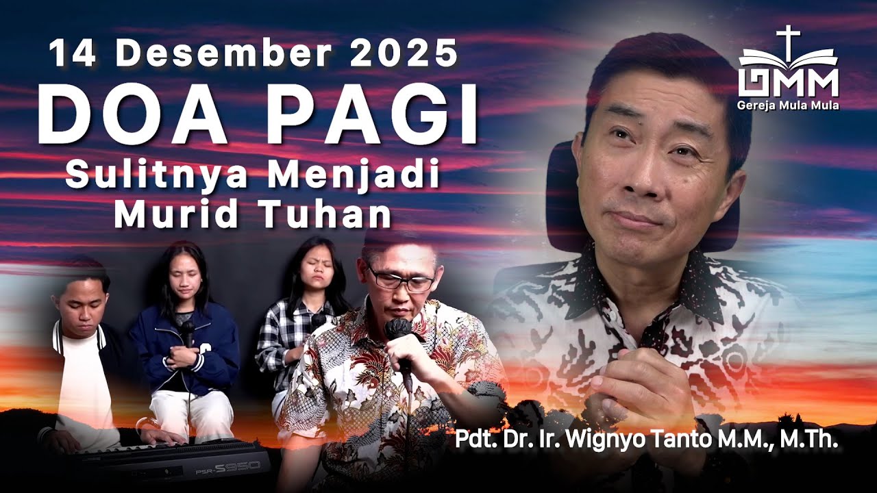 DOA PAGI | Sulitnya menjadi murid Tuhan- 14 Desember 2025 | Ps. Wignyo Tanto