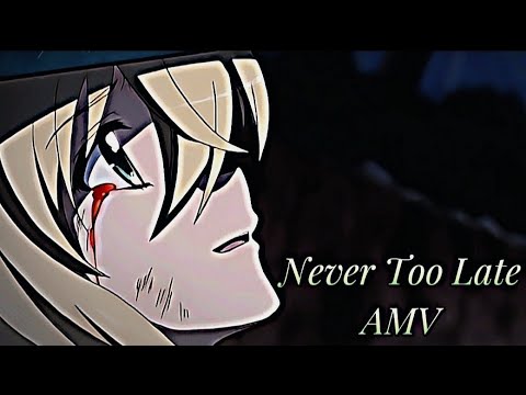 Kirika Akatsuki [AMV] Never Too Late