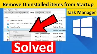 Remove Uninstalled items from Startup Tab in Task manager of Windows 10 / 11