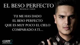 (LETRA) El Beso Perfecto - Regulo Caro [En Vivo 2017]