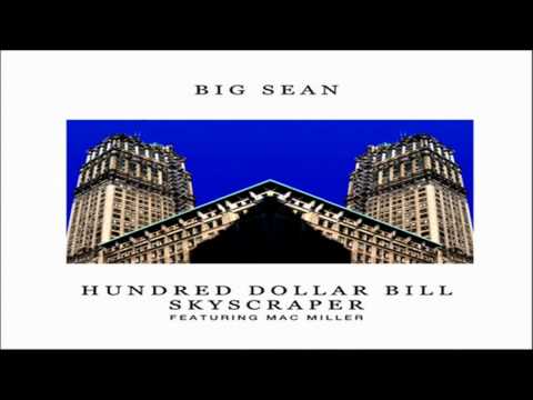 Big Sean feat. Mac Miller - Hundred Dollar Bill Skyscraper