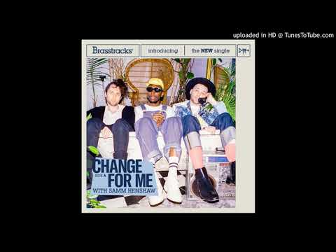 Brasstracks & Samm Henshaw - Change for me
