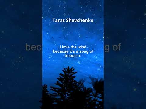 Taras Shevchenko - I love the wind because it's a song of freedom.