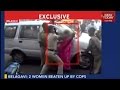 Belgavi 2 Women Beaten Up By Cops