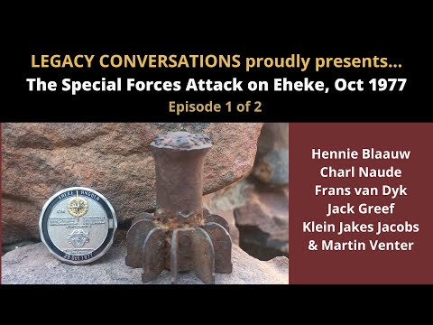 The Special Forces Attack on Eheke Base, Southern Angola - October 1977 - Episode 1 of 2