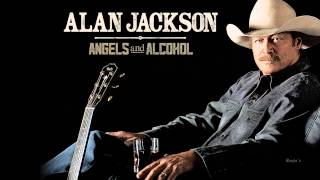 Alan Jackson ~ &quot;Angels And Alcohol&quot;