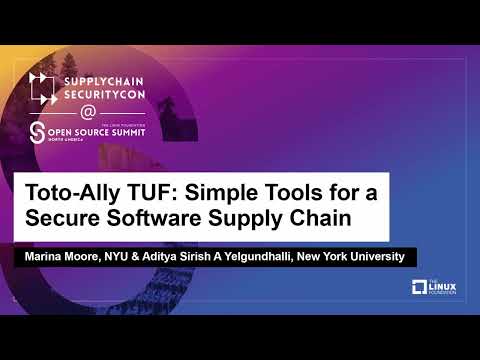 Toto-Ally TUF: Simple Tools for a Secure Software Supply Chain - Marina Moore & Aditya Yelgundhalli