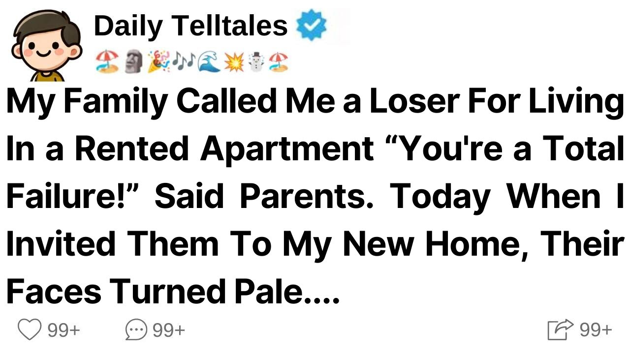 My Family Called Me a Loser For Living In a Rented Apartment “You're a Total Failure!” Said Parents