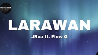 JRoa ft. Flow G - Larawan (Lyrics)