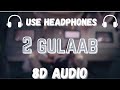 2 Gulaab 8D Audio Billa Sonipat Ala Rajat Pndt Creations