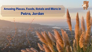 Amazing Places, Foods, Hotels and More in Petra, Jordan