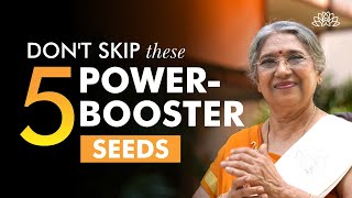 5 Nutritious seeds for good health | Dr. Hansaji Yogendra