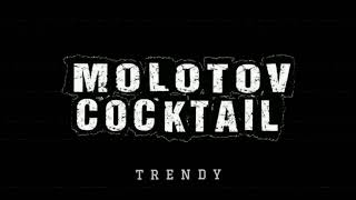 Download lagu MOLOTOV COCKTAIL TRENDY mp3