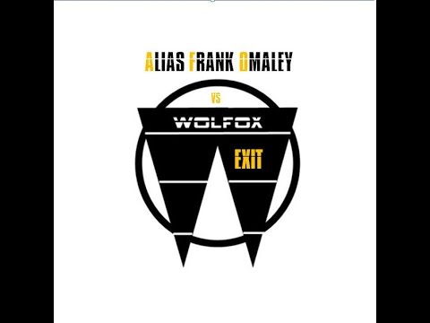 DJ WOLFOX VS ALIAS FRANK 'EXIT'