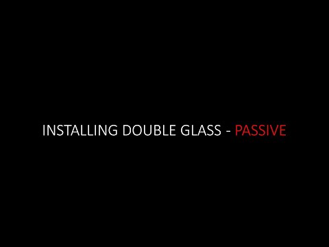 Installing Double Glass - Passive on Front Facing
