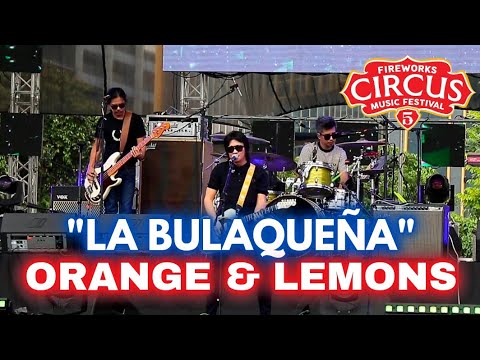 ORANGE & LEMONS - "LA BULAQUEÑA" LIVE at CIRCUS MUSIC FESTIVAL 5