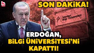 SON DAKİKA! İstanbul Bilgi Üniversitesi, Cumhurbaşkanlığı kararıyla ka