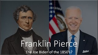 Franklin Pierce: the Joe Biden of the 1850&#39;s? (feat. Sean Chick)