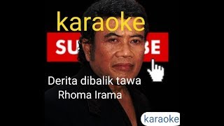 Download lagu Derita di balik tawa karaoke Rhoma Irama (no vokal) mp3