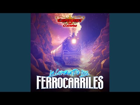 La Cumbia los Ferrocarriles