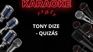 Tony Dize - Quizás - karaoke