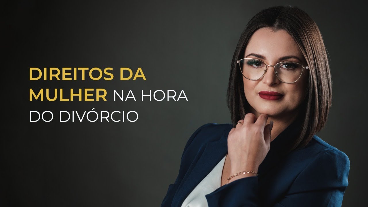 Direito da Mulher na Hora do Divórcio.