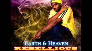 04. Rebellious .ft Million Stylez - Praise Jah   (Earth & Heaven)