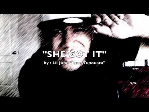 She Got It-June Tupouata "Lil June"