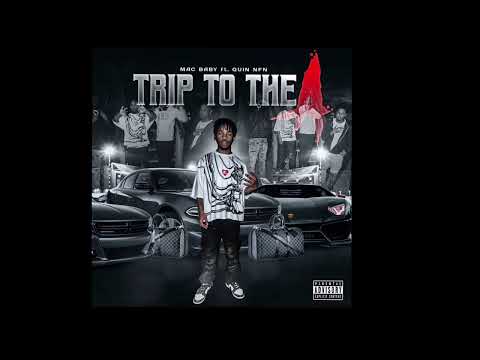 Mac baby trip to the A ft quin nfn (OFFICIAL AUDIO)