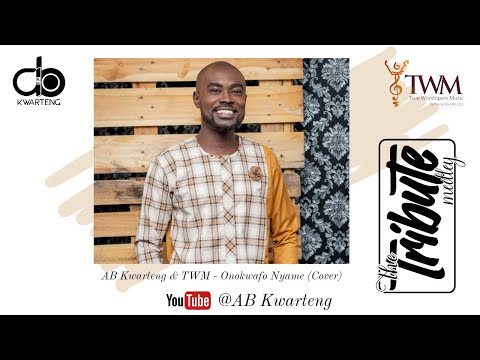 AB Kwarteng & TWM   Onokwafo Nyame Cover