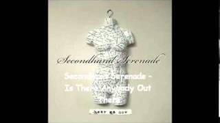 Secondhand Serenade - Is There Anybody Out There