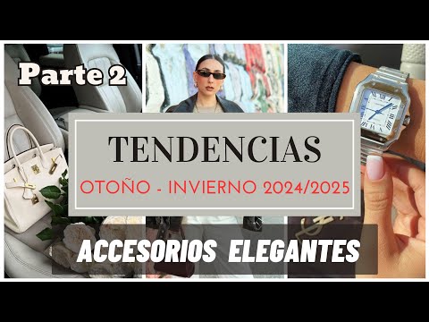 Los accesorios más elegantes del otoño invierno 2024 2025 – TENDENCIAS DE MODA ❤️